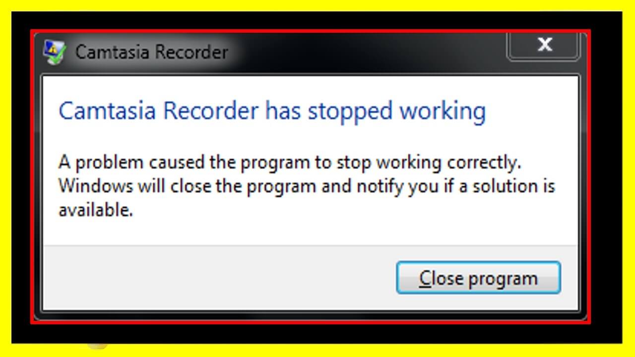 Camtasia has stopped working